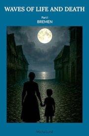 Bremen: Waves of Life and Death Part 1