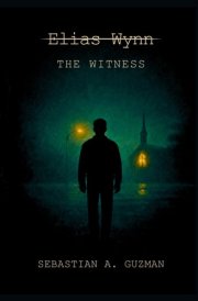 Elias Wynn: The Witness