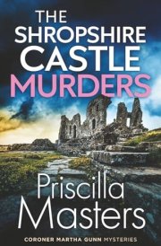 THE SHROPSHIRE CASTLE MURDERS an absolutely gripping and unputdownable British crime mystery (Coroner Martha Gunn)