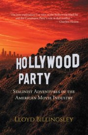Hollywood Party: Stalinist Adventures in the American Movie Industry