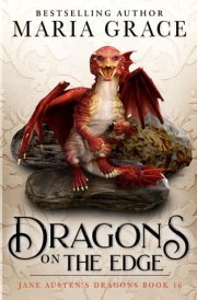 Dragons on the Edge: Regency era Gaslamp Dragon Adventure (Jane Austen's Dragons)