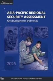 Asia-Pacific Regional Security Assessment 2026: Key developments and trends (Strategic Dossiers)