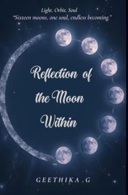 Reflection Of The Moon Within: 16 Moons of becoming Human
