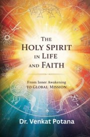 The Holy Spirit in Life and Faith: From Inner Awakening to Global Mission