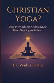 Christian Yoga? What Every Believer Needs to Know Before Stepping on the Mat
