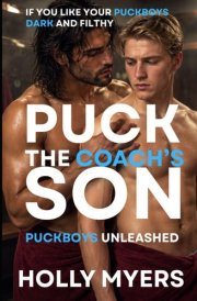 Puck the Coach’s Son: A Dark MM Hockey Romance (Puckboys Unleashed)