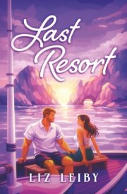 Last Resort: A spicy second chance romance