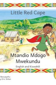 Little Red Cape: An Ethiopian Fairy Tale in English and Kiswahili