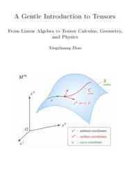 A Gentle Introduction to Tensors: From Linear Algebra to Tensor Calculus, Geometry, and Physics