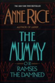 The Mummy or Ramses the Damned A Novel