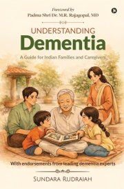 Understanding Dementia: A Guide for Indian Families and Caregivers