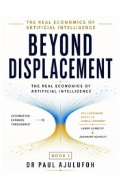 Beyond Displacement: The Real Economics of Artificial Intelligence