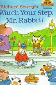 Richard Scarry's Watch Your Step, Mr. Rabbit!