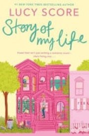 Story of My Life - A Perfectly Sweet and Spicy, Fake-Dating Small-town Romance