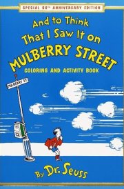 And to Think That I Saw It on Mulberry Street Coloring and Activity Book