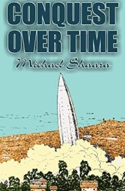 Conquest Over Time by Michael Shaara, Science Fiction, Adventure, Fantasy