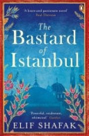 The Bastard of Istanbul The powerful novel about family secrets from the award-winning author of The Island of Missing Trees