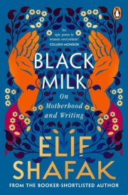 Black Milk A beautifully written memoir on motherhood and writing from the bestselling author