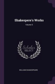 Shakespere's Works; Volume 5
