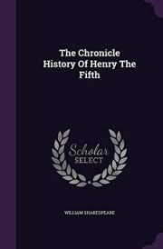 The Chronicle History Of Henry The Fifth