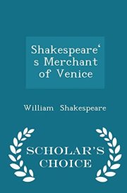 Shakespeare's Merchant of Venice - Scholar's Choice Edition