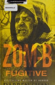 Zom-B: Volume 11 Fugitive ZOM-B Series, Book Eleven