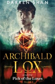 Archibald Lox and the Pick of Loxes Archibald Lox Series, Book 8