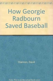How Georgie Radbourn Saved Baseball