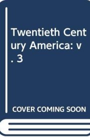Twentieth Century America: The United States Since the 1890's ; World War II and Since