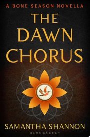 The Dawn Chorus A Bone Season novella