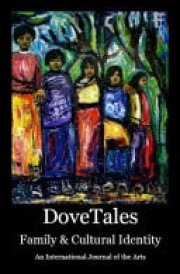 DoveTales, an International Journal of the Arts Family and Cultural Identity