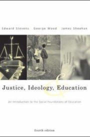 Justice, Ideology, and Education An Introduction to the Social Foundations of Education with PowerWeb