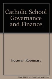 Catholic School Governance and Finance. [Volume V.] Catholic Schools for the 21st Century