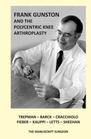 Frank Gunston and the Polycentric Knee Arthroplasty