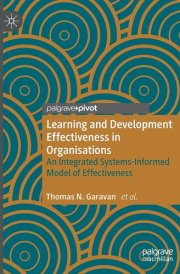 Learning and Development Effectiveness in Organisations An Integrated Systems-Informed Model of Effectiveness