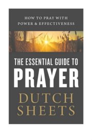 The Essential Guide to Prayer