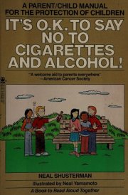 It's O.K. to Say No to Cigarettes and Alcohol! A Parent/child Manual for the Protection of Children