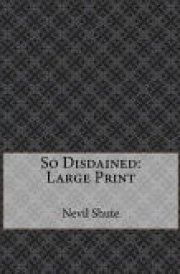 So Disdained Large Print