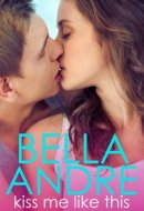 Kiss Me Like This: The Morrisons, Book1 (Contemporary Romance)