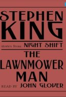 The Lawnmower Man: And Other Stories from Night Shift