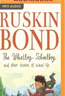 The Whistling Schoolboy and Other Stories of School Life
