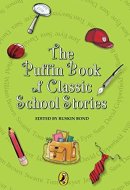 The Puffin Book Of School Stories
