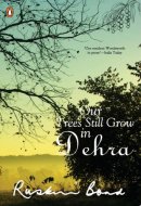 OUR TREES STILL GROW IN DEHRA