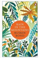 Rain in the Mountains Notes from the Himalayas