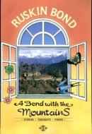 A Bond with the Mountains Stories, Thoughts, and Poems