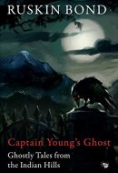 Captain Young's Ghost Ghostly Tales from the Indian Hills