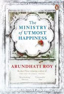 The Ministry of Utmost Happiness [Paperback] ARUNDHATI ROY