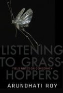 Listening to Grasshoppers Field Notes on Democracy