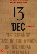 13 December, a Reader: The Strange Case of the Attack on the Indian Parliament