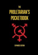 The Proletarian's Pocketbook Expanded Edition